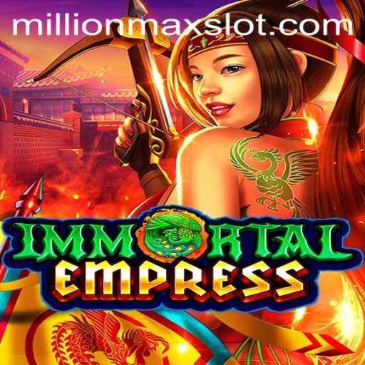 ImmortalEmpress: The Thrilling World of MillionMax Gaming